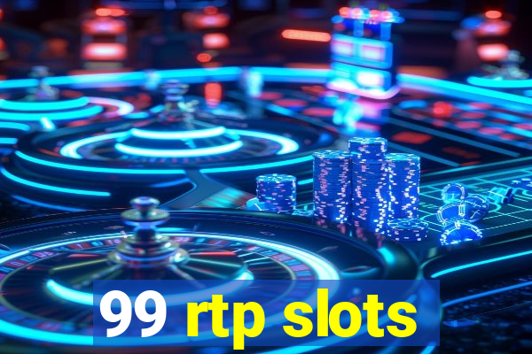 99 rtp slots