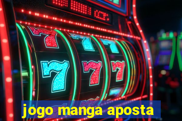 jogo manga aposta