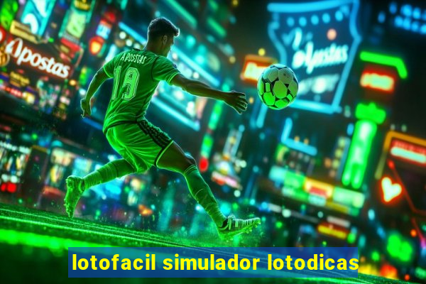 lotofacil simulador lotodicas