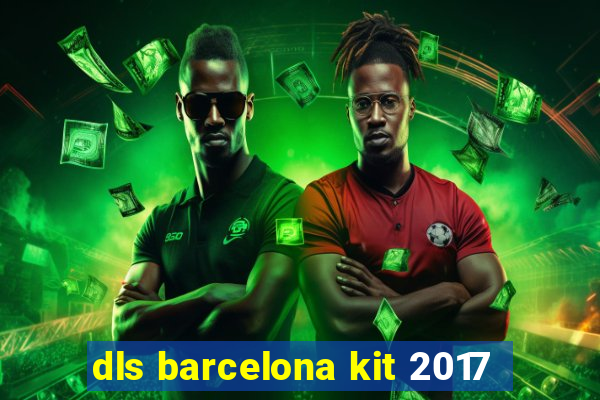 dls barcelona kit 2017