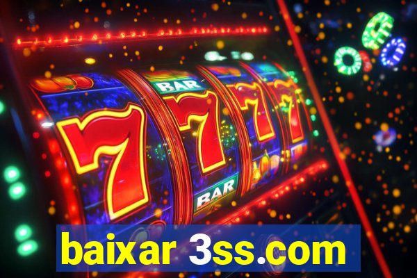 baixar 3ss.com