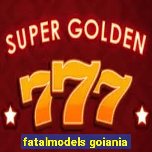 fatalmodels goiania