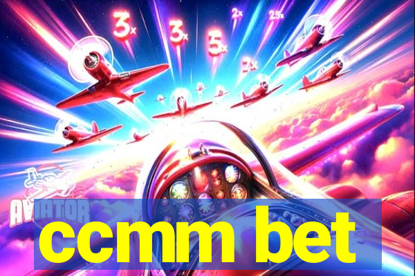 ccmm bet