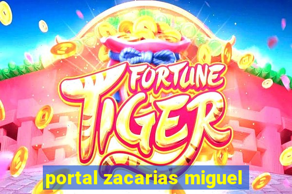 portal zacarias miguel