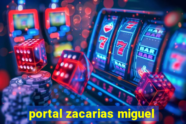 portal zacarias miguel