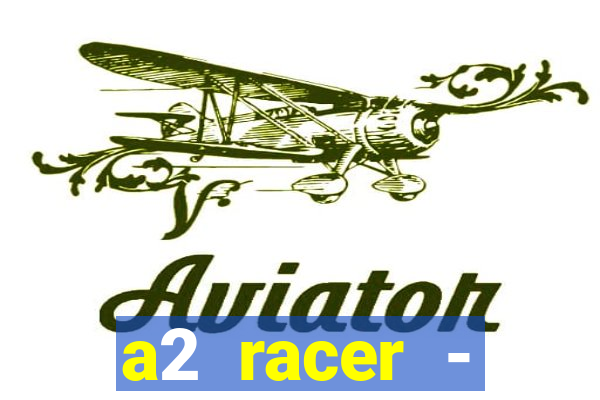 a2 racer - riscando o asfalto filme completo dublado