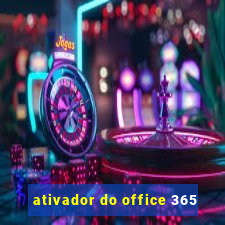 ativador do office 365