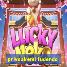 privsakemi fudendo