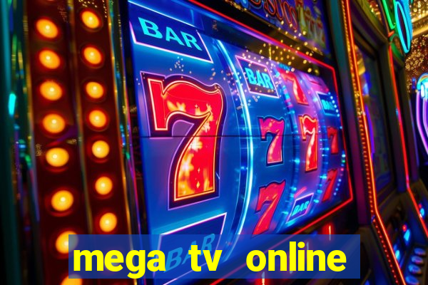 mega tv online gratis futebol ao vivo