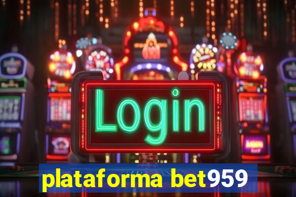 plataforma bet959