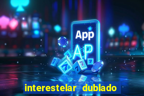 interestelar dublado download mega