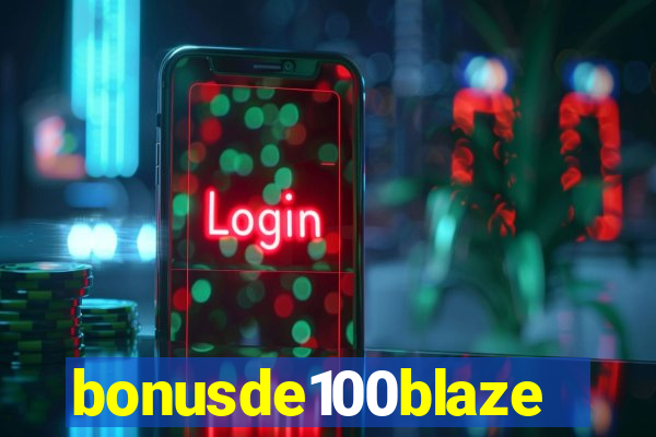 bonusde100blaze