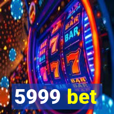 5999 bet