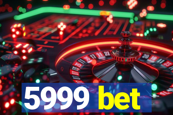 5999 bet