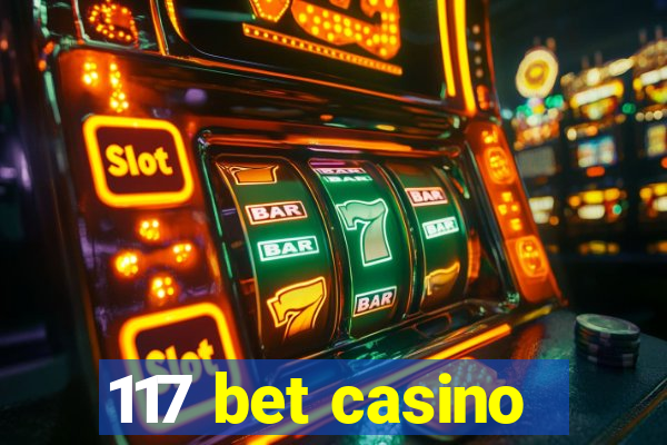 117 bet casino