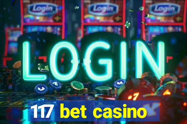 117 bet casino