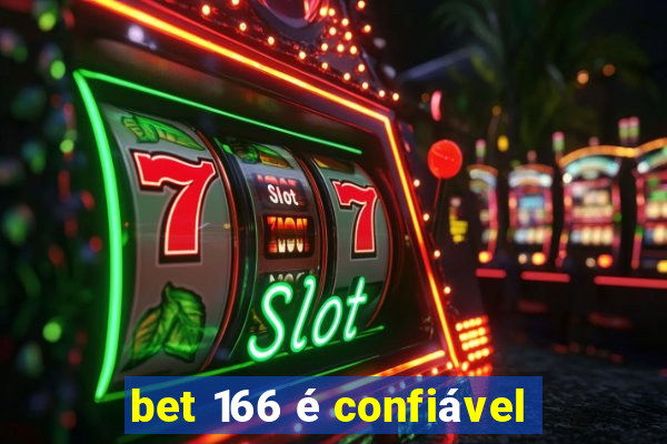 bet 166 é confiável