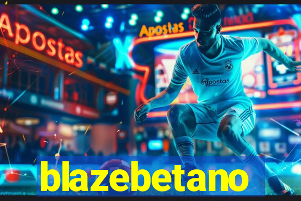 blazebetano