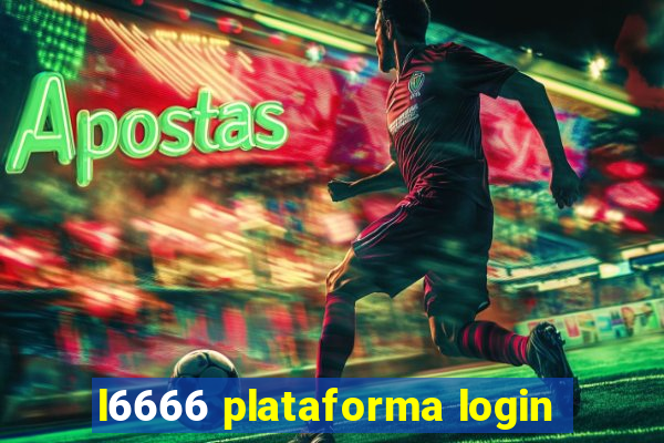 l6666 plataforma login