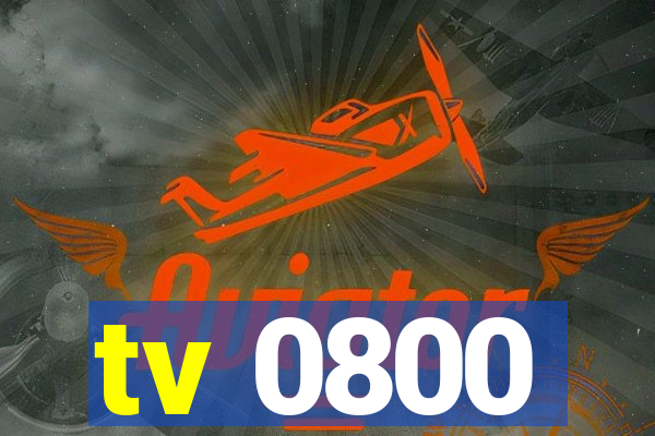 tv 0800