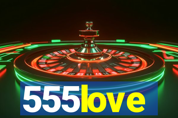 555love