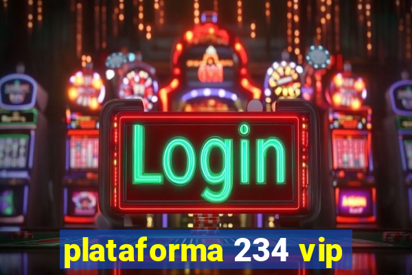 plataforma 234 vip