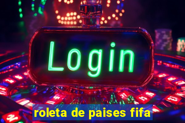 roleta de paises fifa