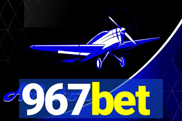 967bet