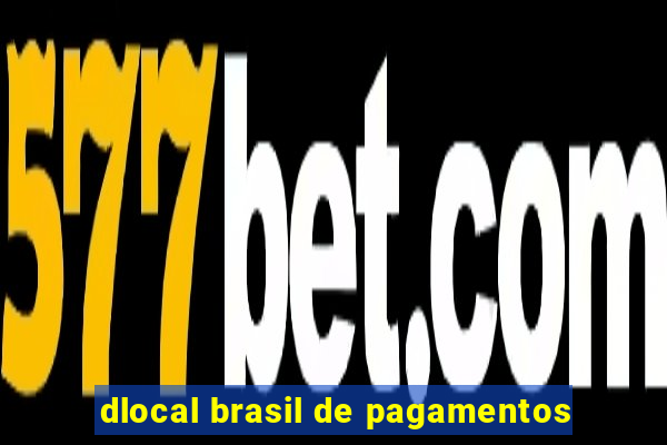 dlocal brasil de pagamentos