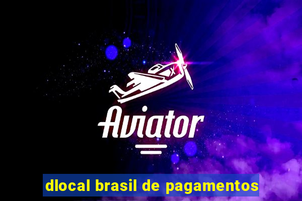 dlocal brasil de pagamentos