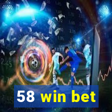 58 win bet