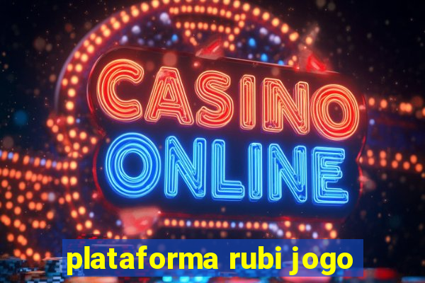 plataforma rubi jogo