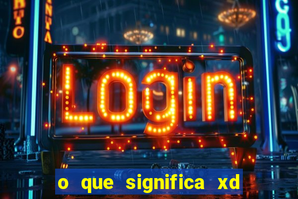 o que significa xd em jogos