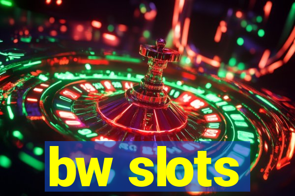 bw slots