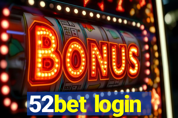 52bet login