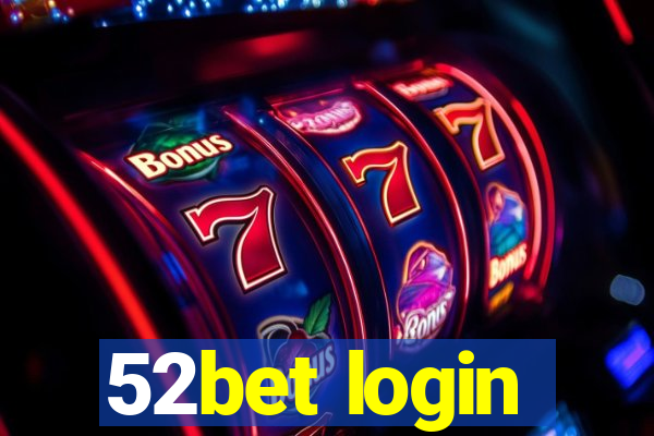 52bet login