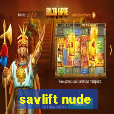 savlift nude