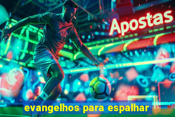 evangelhos para espalhar