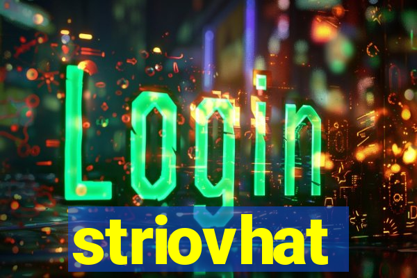 striovhat