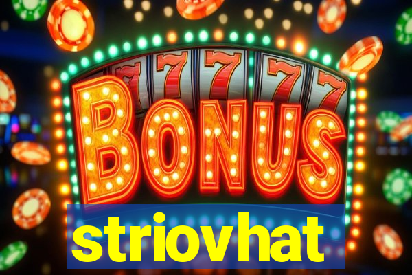 striovhat