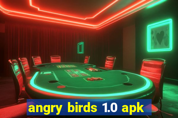 angry birds 1.0 apk