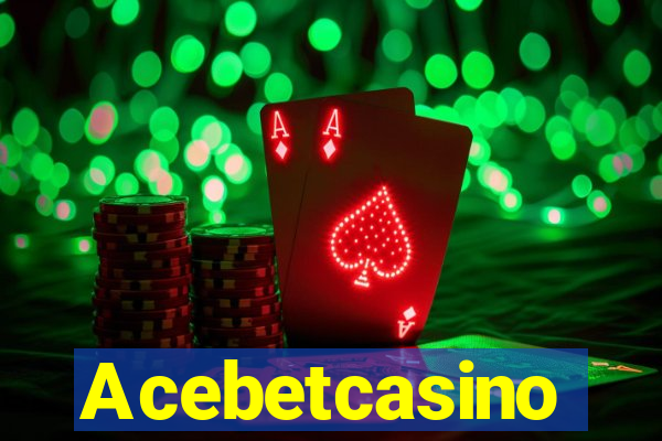 Acebetcasino