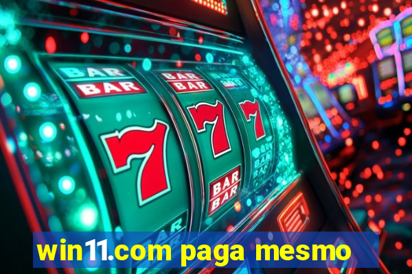 win11.com paga mesmo