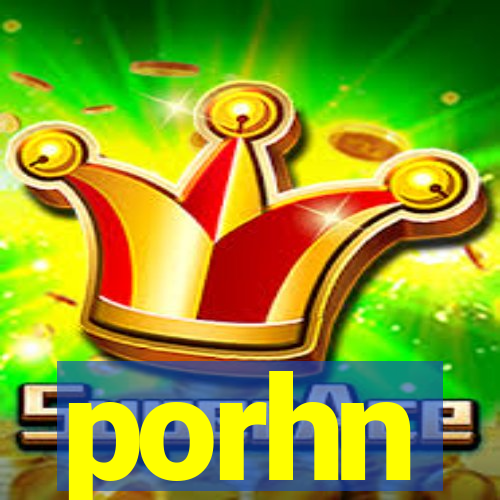 porhn