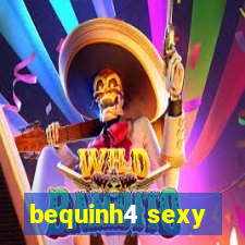 bequinh4 sexy