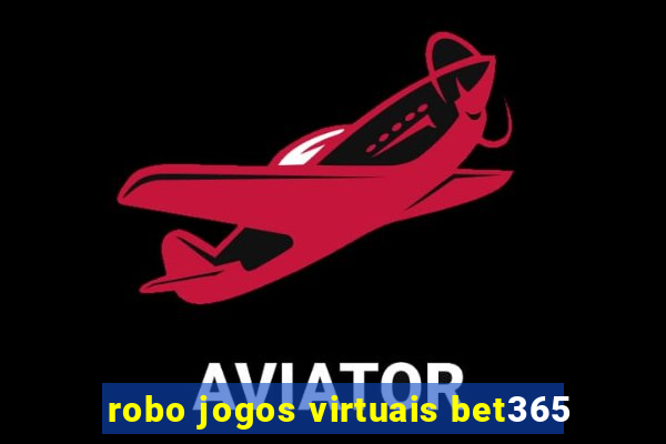 robo jogos virtuais bet365