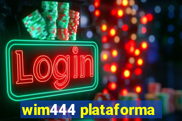 wim444 plataforma