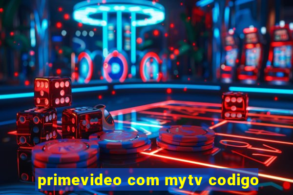 primevideo com mytv codigo