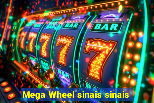 Mega Wheel sinais sinais