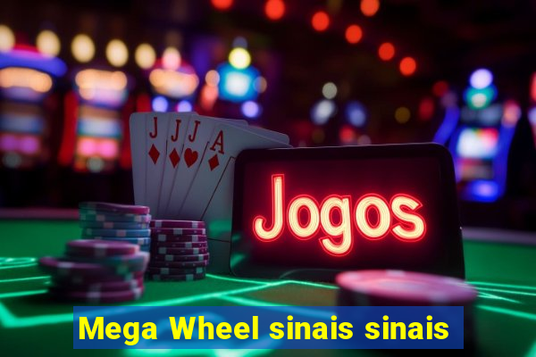 Mega Wheel sinais sinais